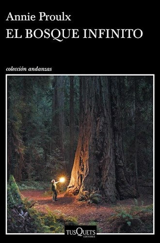 EL BOSQUE INFINITO.. | E. Annie Proulx