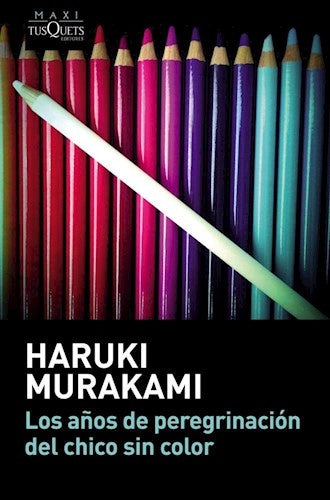 Los Años De Peregrinacion Del Chico Sin Color | Haruki Murakami