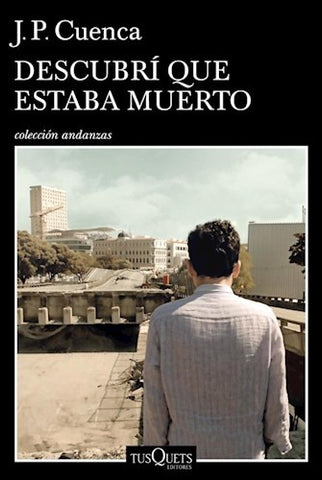 DESCUBRI QUE ESTABA MUERTO  | J.P. Cuenca