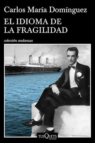 EL IDIOMA DE LA FRAGILIDAD.. | Carlos María Domínguez