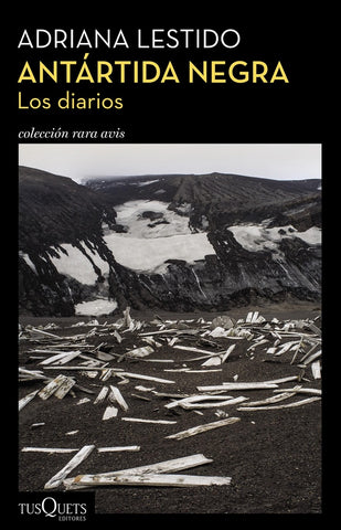 ANTARTIDA NEGRA. LOS DIARIOS | Adriana Lestido
