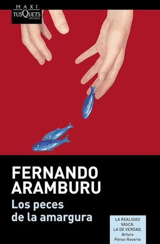 LOS PECES DE LA AMARGURA | Fernando Aramburu