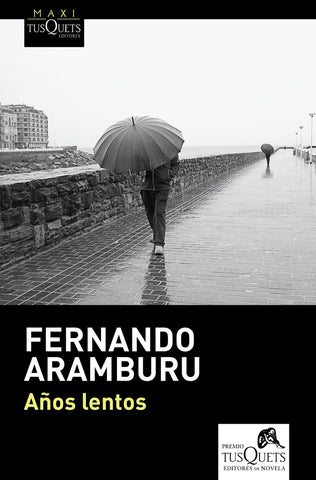 AÑOS LENTOS | Fernando Aramburu