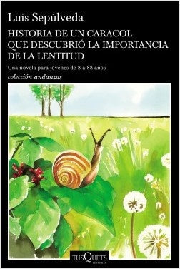 Historia de un caracol que descubrio la importancia de la lentitud* | Luis Sepúlveda