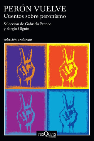 PERÓN VUELVE. CUENTOS SOBRE PERONISMO*.. | Gabriela Franco