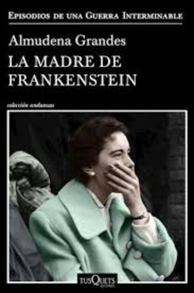 LA MADRE DE FRANKENSTEIN | Almudena Grandes