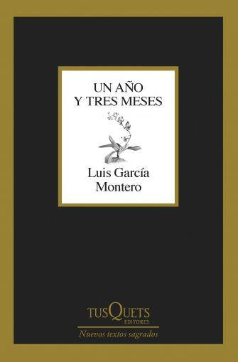 UN AÑO Y TRES MESES* | Luis García Montero