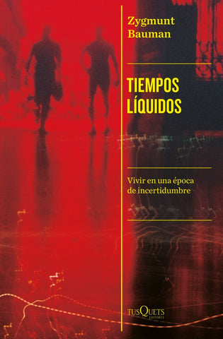 TIEMPOS LIQUIDOS.. | Zygmunt Bauman