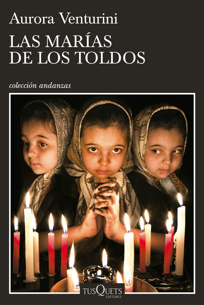 LAS MARÍAS DE LOS TOLDOS.. | Aurora Venturini