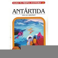 ELIGE TU PROPIA AVENTURA. 23. ANTÁRTIDA.. | Lily Simonson