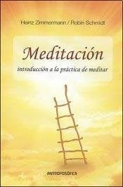 MEDITACION INTRODUCCION A LA PRACTICA DE MEDITAR.. | Heinz  Zimmermann