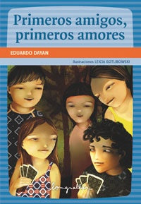 PRIMEROS AMIGOS, PRIMEROS AMORES.. | Eduardo M. Dayan