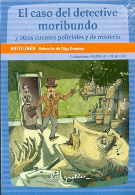 EL CASO DEL DETECTIVE MORIBUNDO Y OTROS CUENTOS POLICIALES Y DE MISTERIO..