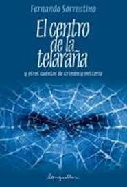 EL CENTRO DE LA TELARAÑA.. | Fernando Sorrentino
