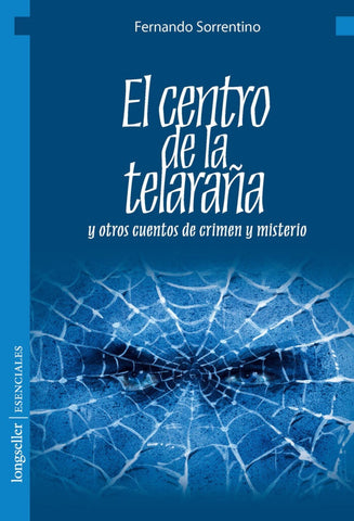 EL CENTRO DE LA TELARAÑA.. | Fernando Sorrentino