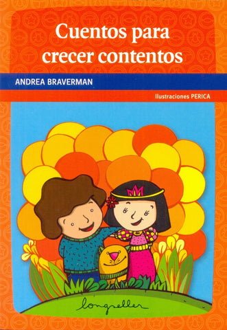 CUENTOS PARA CRECER CONTENTOS.. | Andrea Braverman