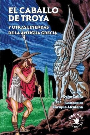 El caballo de Troya y otras leyendas de la antigua Grecia | Oche Califa