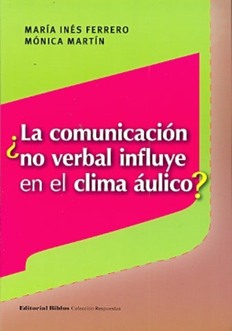 LA COMUNICACIÓN NO VERBAL INFLUYE EN EL CLIMA AULICO.. | María Inés Ferrero