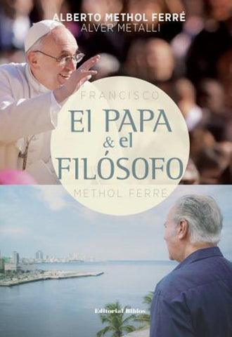 el papa y el filosofo* | Alberto Methol Ferre