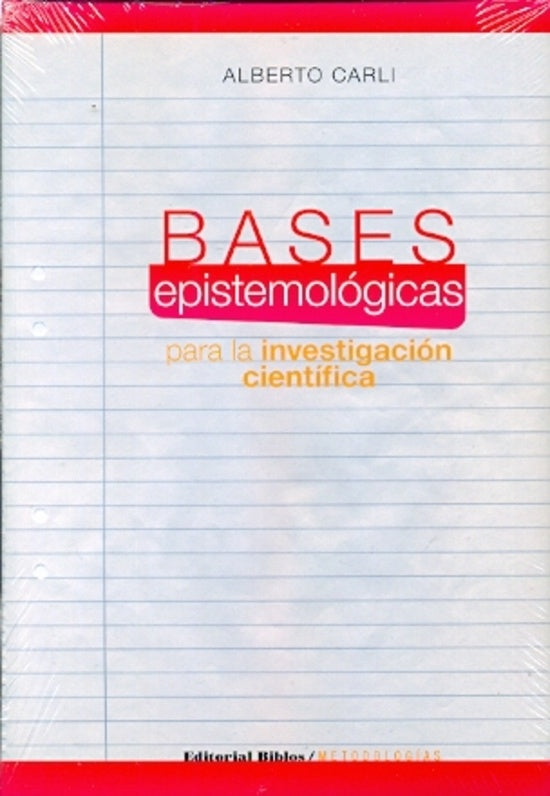 BASES EPISTEMOLÓGICAS PARA LA INVESTIGACIÓN CIENTÍFICA.. | Alberto Carli