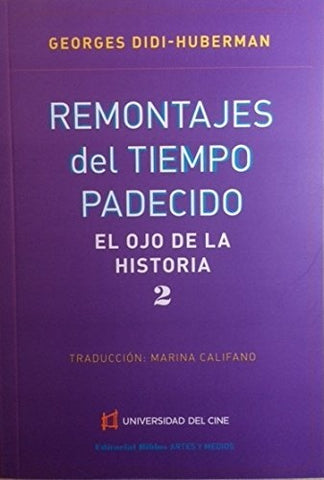 Remontajes del tiempo padecido | GEORGES DIDI-HUBERMANN