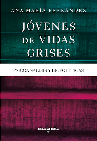 JOVENES DE VIDAS GRISES.. | Ana María Fernández