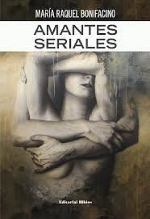 AMANTES SERIALES.. | María Raquel Bonifacino