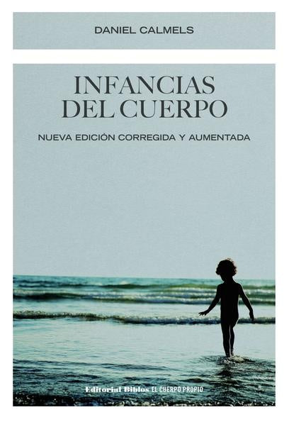 INFANCIAS DEL CUERPO.. | Daniel Calmels