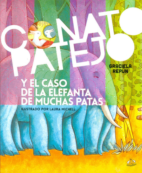 Conato Patejo y el caso de la elefanta de muchas patas | Graciela  Repún