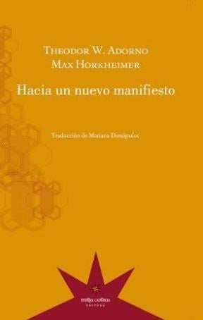 HACIA UN NUEVO MANIFIESTO.. | Theodor W. Adorno