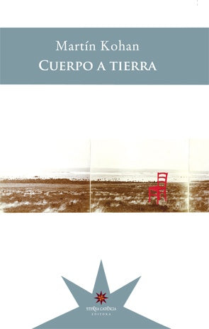 CUERPO A TIERRA | Martín Kohan