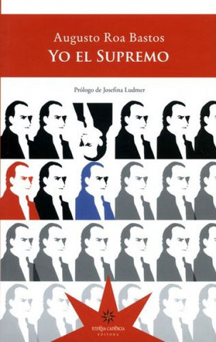 YO EL SUPREMO.. | Augusto Roa Bastos