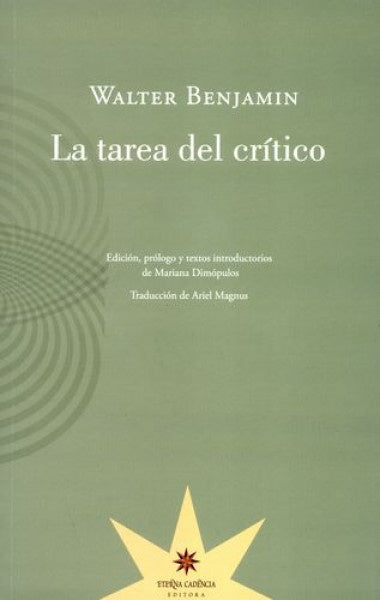 LA TAREA DEL CRITICO.. | Walter Benjamin