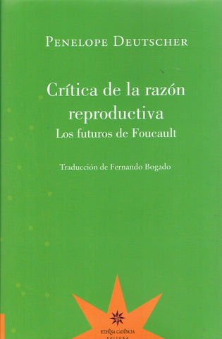 CRÍTICA DE LA RAZÓN REPRODUCTIVA.. | PENELOPE  DEUTSCHER