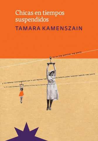 CHICAS EN TIEMPOS SUSPENDIDOS.. | Tamara Kamenszain