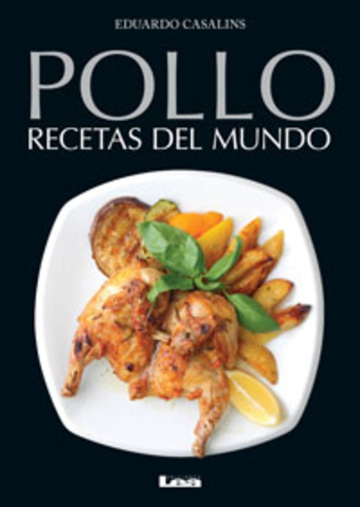 Pollo, recetas del mundo. | Eduardo Casalins