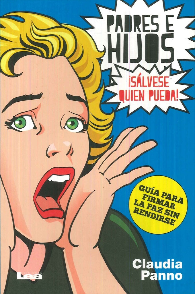 Padres e hijos. Sálvese quien pueda! | Claudia  Panno