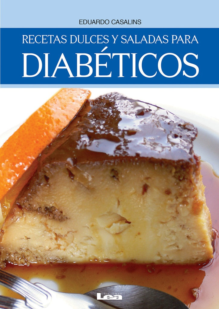 RECETAS DULCES Y SALADAS PARA DIABETICOS | Eduardo Casalins
