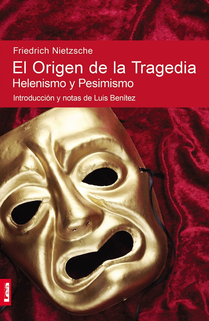 El Origen De La Tragedia | Friedrich Wilhelm Nietzsche