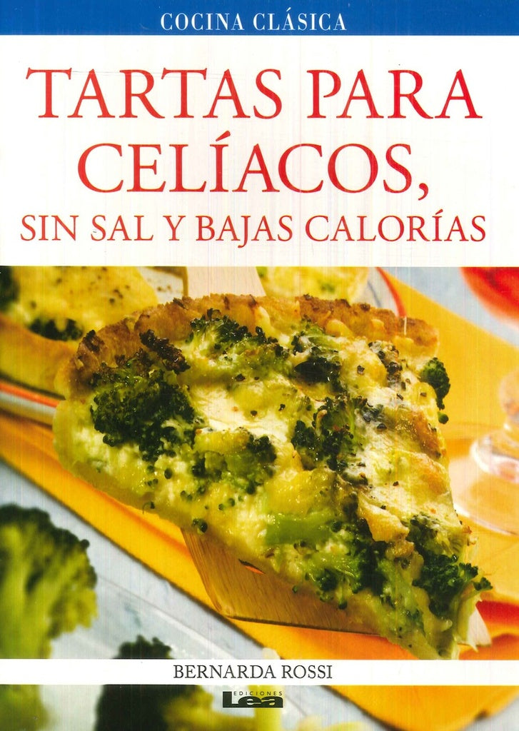 TARTAS PARA CELIACOS SIN SAL Y BAJAS CALORIAS | Bernarda Rossi