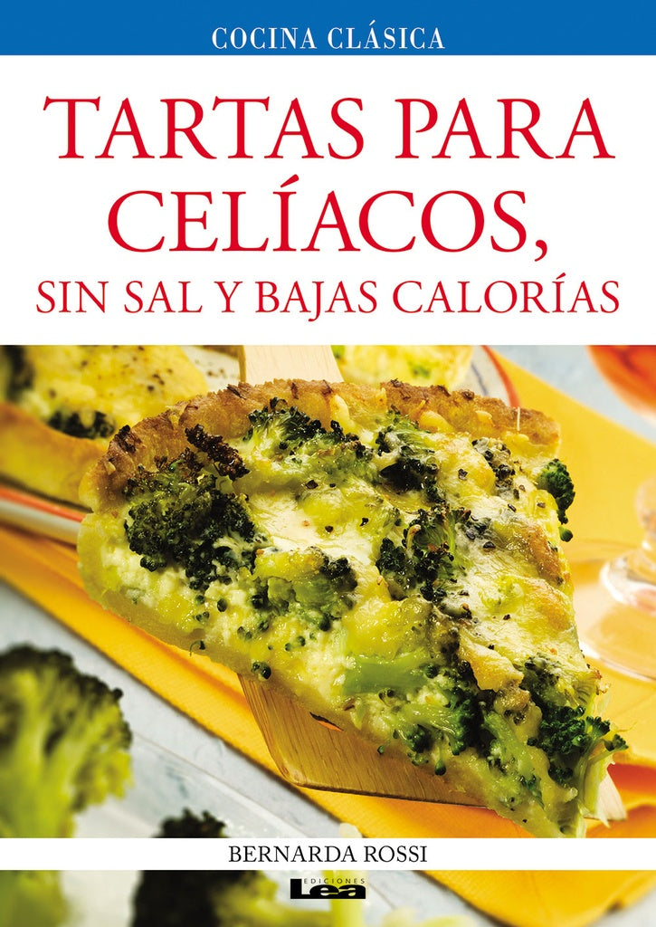 TARTAS PARA CELIACOS SIN SAL Y BAJAS CALORIAS | Bernarda Rossi