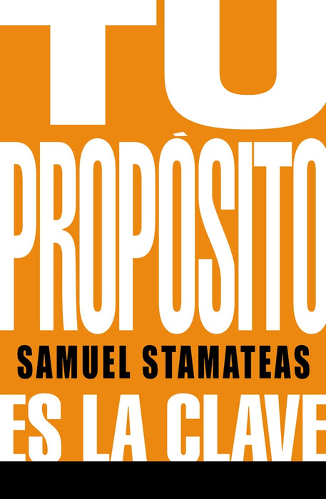 **TU PROPÓSITO ES LA CLAVE. | Samuel Stamateas