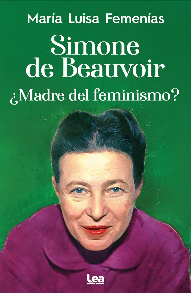 Simon de Beauvoir ¿ Madre del feminismo ?* | María Luisa Femenías
