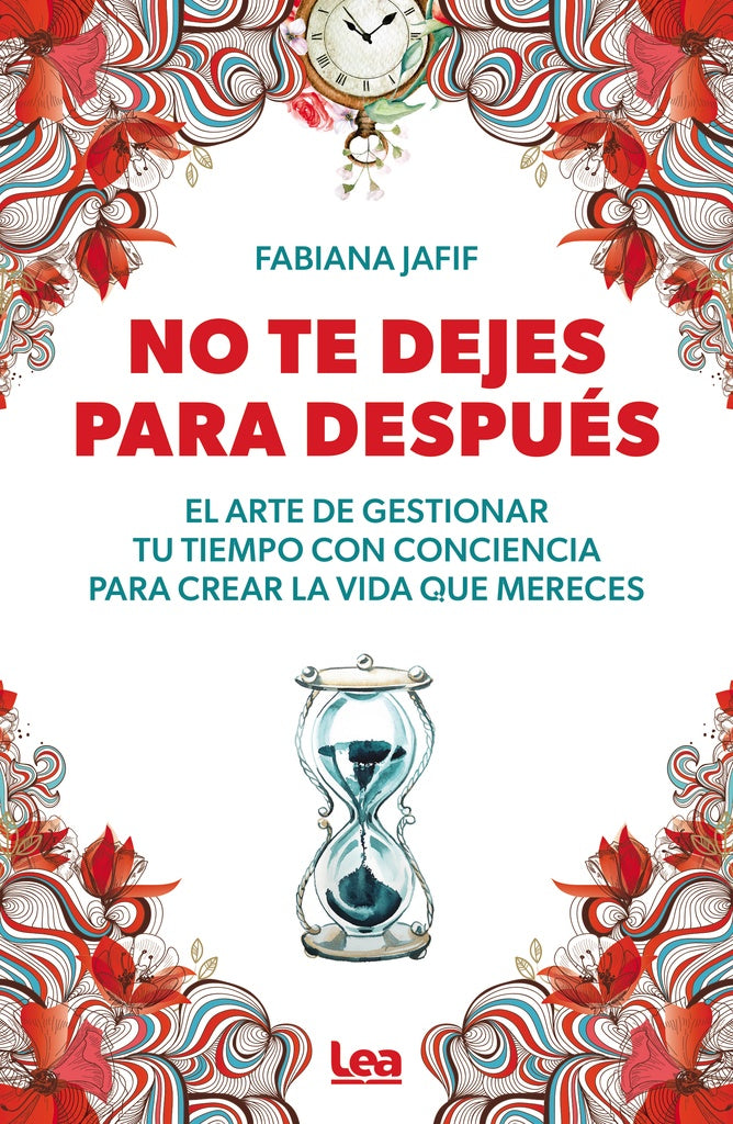 NO TE DEJES PARA DESPUÉS.. | FABIANA JAFIF