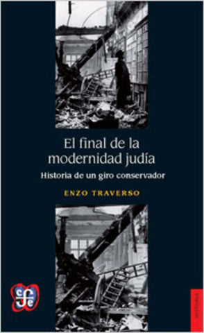 EL FINAL DE LA MODERNIDAD JUDÍA.. | Enzo Traverso