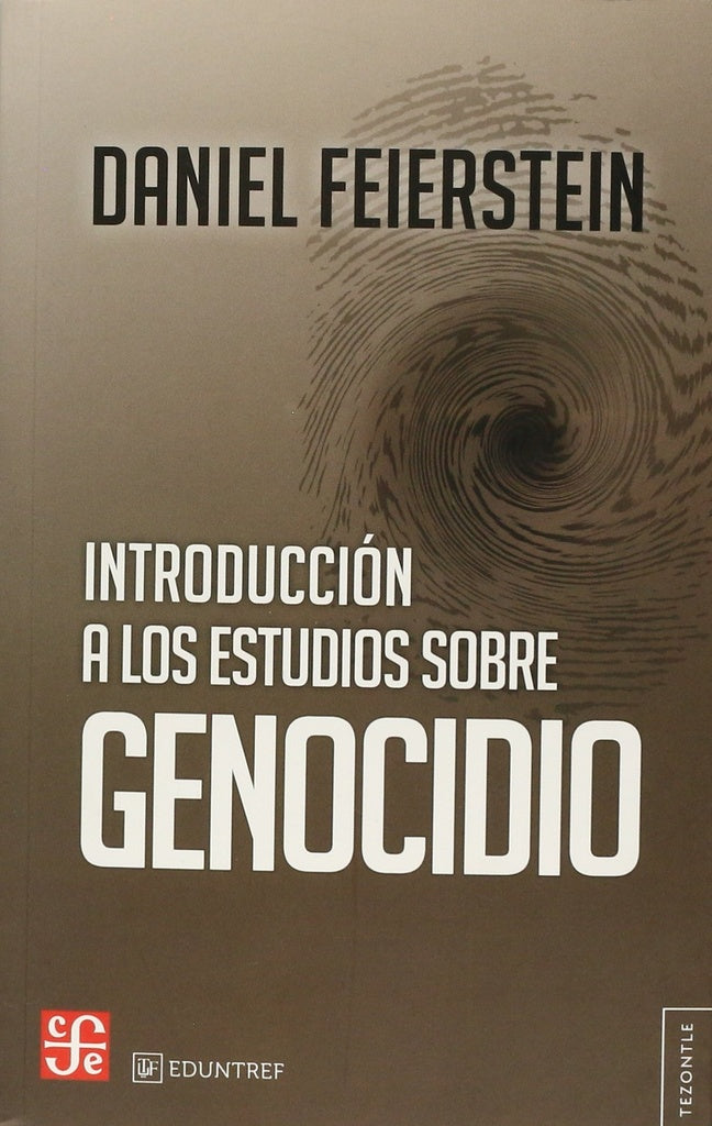 INTRODUCCION A LOS ESTUDIOS SOBRE GENOCIDIO.. | Daniel Feierstein