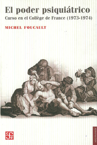 EL PODER PSIQUIATRICO.. | Michel Foucault