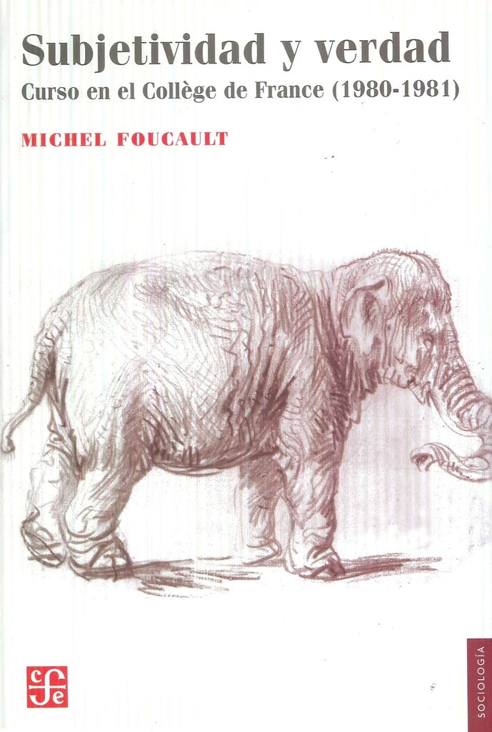 SUBJETIVIDAD Y VERDAD.. | Michel Foucault