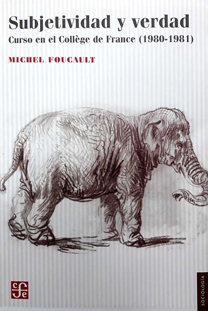 SUBJETIVIDAD Y VERDAD.. | Michel Foucault