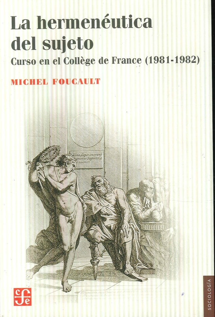 LA HERMENEUTICA DEL SUJETO.. | Michel Foucault
